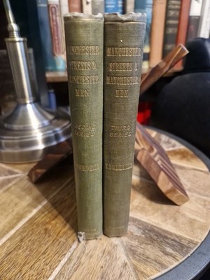 Manchester Streets and Manchester Men by Thomas Swindells 2nd and 3rd series 