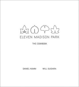 Eleven Madison Park Von Will Guidara Und Daniel Humm 2011 Gebundene Ausgabe Gunstig Kaufen Ebay