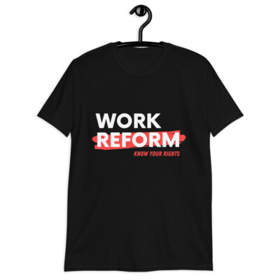 Know Your Worker Rights Work Reform Classic Fit T-Shirt
