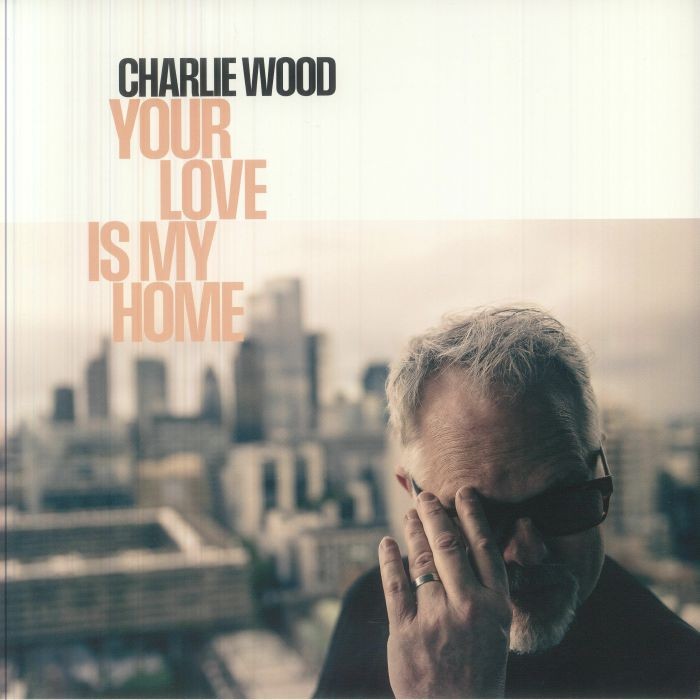 WOOD, Charlie - Your Love Is My Home - Vinyl (LP)