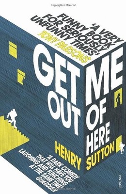 Get Me Out of Here,Henry Sutton- 9780099535621