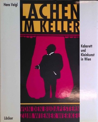 Lachen im Keller : von den Budapestern zum Wiener Werkel ; Kabarett und Kleinkun
