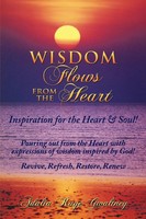 Wisdom Flows From The Heart Inspiration For The Heart & Soul! Gwaltney Buch 2011