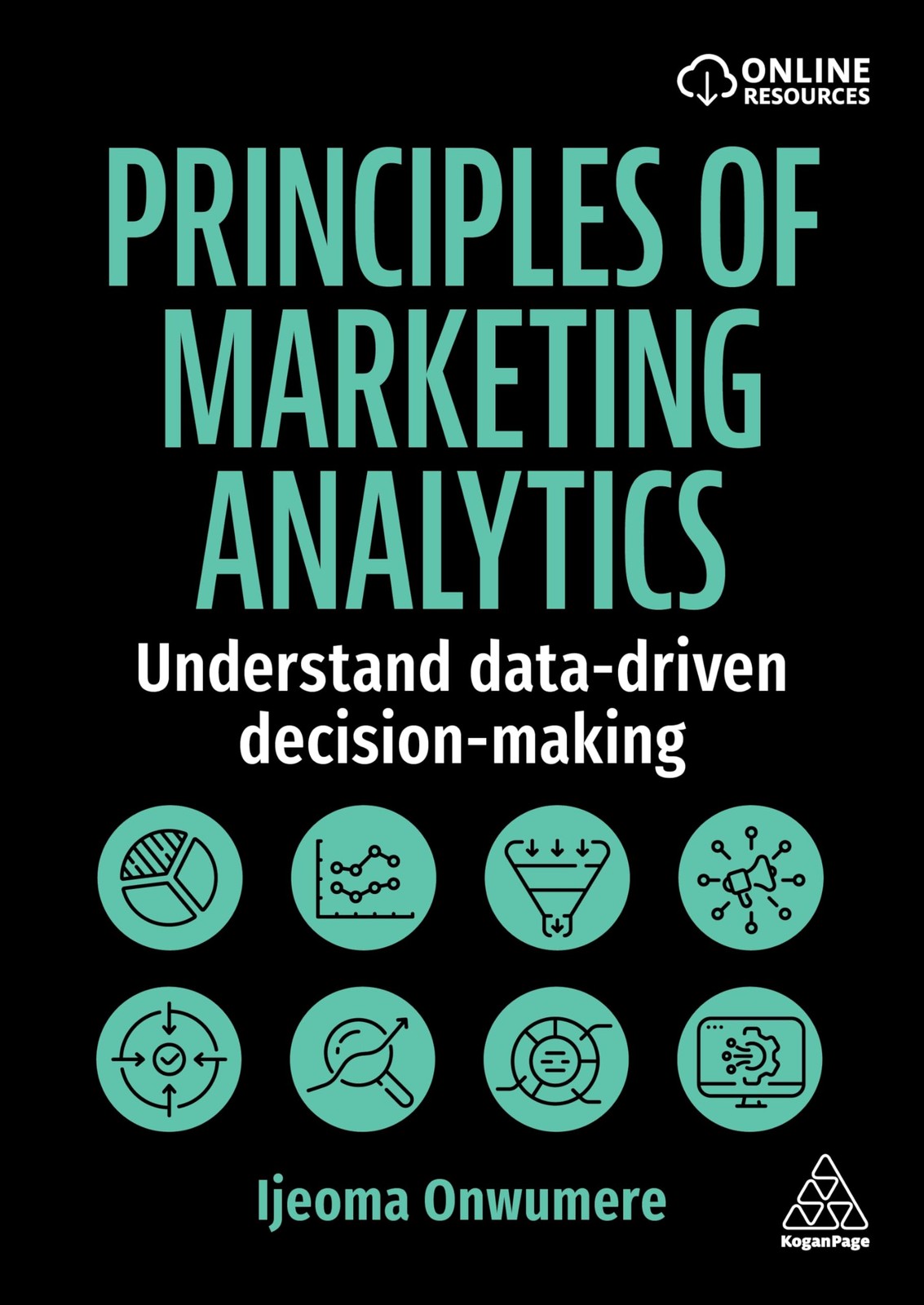 Principles of Marketing Analytics - Ijeoma Onwumere - Paperback - New