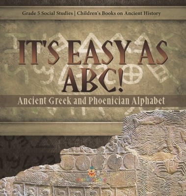 Baby Professor - It's Easy as ABC!   Ancient Greek and Phoenician Alph - X555z