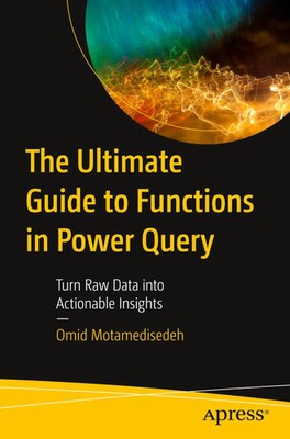 The Ultimate Guide to Functions in Power Query | Omid Motamedisedeh | Buch | xxv
