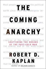 The Coming Anarchy: Shattering the Dreams of the Post Cold War