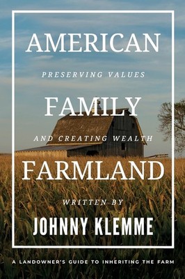 American Family Farmland: Preserving Values & Creating Wealt...