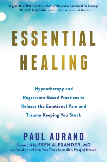 Essential Healing by Paul Aurand (Paperback Book)