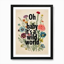 Oh Baby It'S A Wild World 2 Art Pri Framed Wall Art Poster Canvas Print Picture