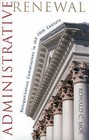 Administrative Renewal: Reorganization Commissions in the 20th Century by Ronald C. Moe (Paperback, 2003)
