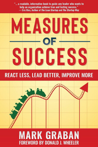 Thumbnail - Measures Of Success: React Less, Lead Better, Improve More By Donald J