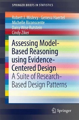 Assessing Model-Based Reasoning using Evidence- Centered Design: A Suite of Rese