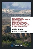 Ohio State Bar Association | Proceedings Of Thetwenty-Ninth Annual Session Of...