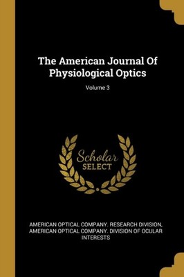 American Optical Com - American Journal Of Physiological Optics  Volum - X555z