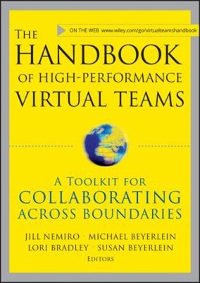 The Handbook of High-Performance Virtual Teams : A Toolkit for Co