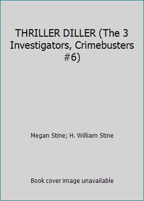 THRILLER DILLER (The 3 Investigators, Crimebusters #6)