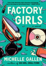 Factory Girls - Paperback By Gallen, Michelle - GOOD