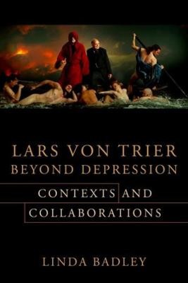 Lars von Trier Beyond Depression: Contexts and Collaborations By Professor Li...