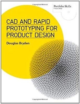 CAD and Rapid Prototyping for Product Design Paperback Douglas Br