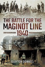 The Battle for the Maginot Line 1940 by Clayton Donnell (English) Hardcover Book