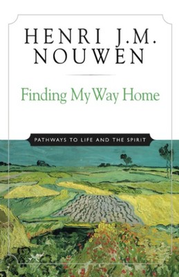 Finding My Way Home: Pathways to Life and the Spirit