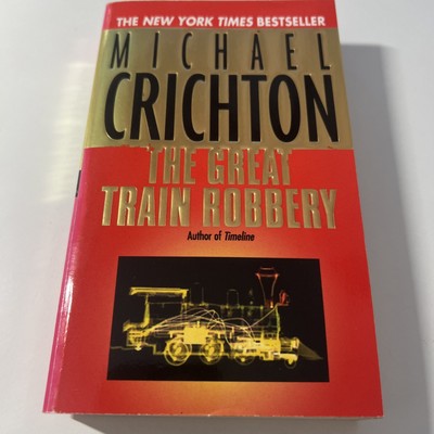 Michael Crichton The Great Train Robbery
