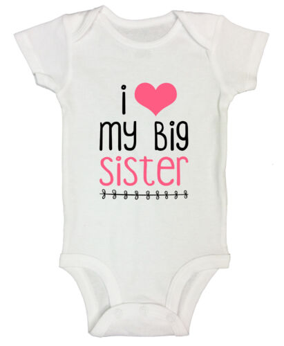 I Love my Big Sister Baby Bodysuit Infant Girls Newborn Tee Shirt Sister Gift