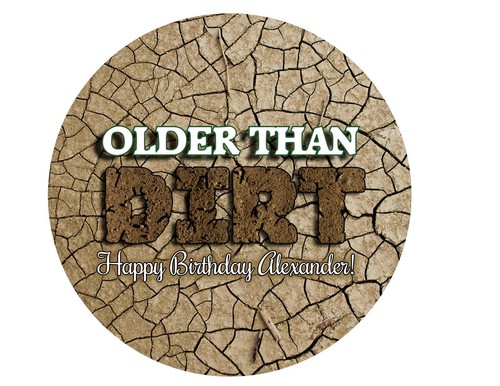 Older Than Dirt Birthday Cake topper Edible Icing Image Photo sheet sugar paper - Picture 3 of 3