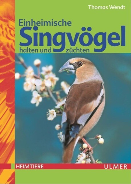 Thumbnail - Einheimische Singvögel Halten Und Züchten Thomas Wendt