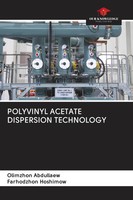 Polyvinyl Acetate Dispersion Technology Olimzhon Abdullaew (U. A.) Taschenbuch