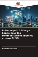 Md Samsuzzaman | Antenne Patch à Large Bande Pour Les Communications Mobiles...