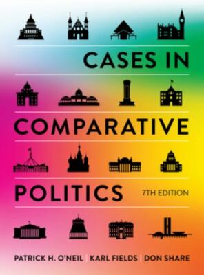 Cases in Comparative Politics by O'Neil, Patrick H., Fields, Karl J., Share, Do