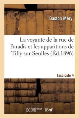 La voyante de la rue de Paradis et les apparitions de Tilly-sur-Seulles.