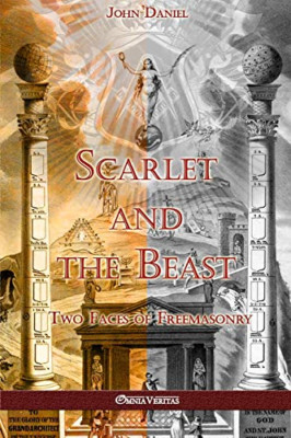 Scarlet and the Beast Ii: Two Faces of Freemasonry - NEU Daniel, John 2018