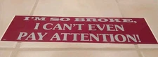 Vintage Bumper Sticker Funny 70s 60s Purple Im So Broke I CANT EVEN PAY...