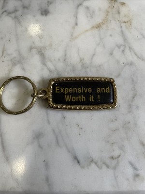 Vintage Expensive And Worth It Key Ring 