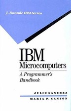 IBM Microcomputers: A - Hardcover, by Sanchez Julio Canton - Very Good