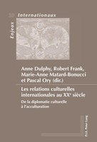 Anne Dulphy (U. A.) | Les Relations Culturelles Internationales Au Xxe SièCle