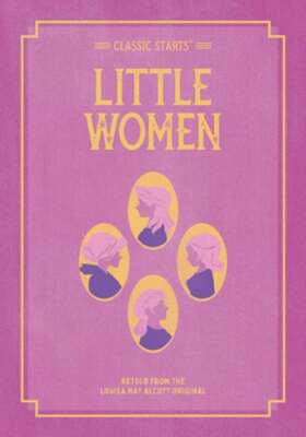 Classic Starts: Little Women by Louisa May Alcott: Used