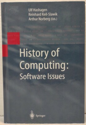 HISTORY OF COMPUTING : Software Issues Edited by Ulf Hashage ... (2002, HC)