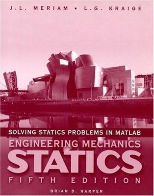 Solving Statics Problems with Matlab by J. L. Meriam;  L. G. Kraige