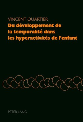 Du développement de la temporalité dans les hyperactivités de l'enfant Vincent Q