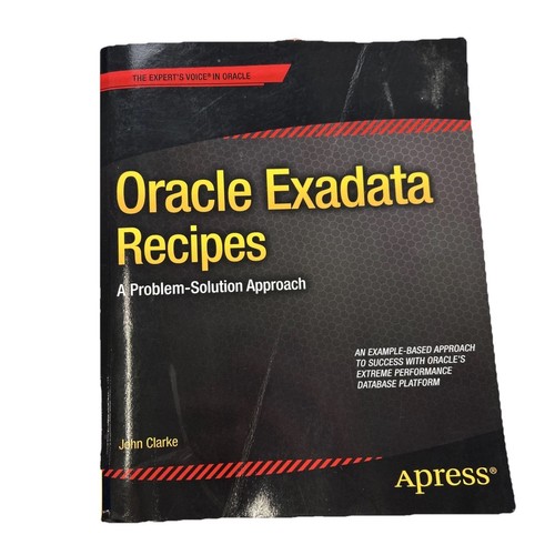 Oracle Exadata Recipes by John Clarke (2013, Trade Paperback)