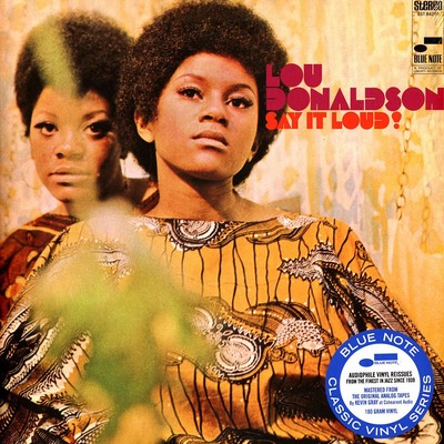 Lou Donaldson - Say It Loud Blue Note Classic Vinyl  (1969 - US - Reissue)