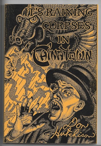~IT'S RAINING CORPSES IN CHINATOWN - DON HUTCHISON~1990 Trade PB Pulp Fiction