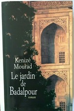 LIVRE " Le jardin de Badalpour " DE KENIZE MOURAD ( Le Grand Livre Du Mois ) 
