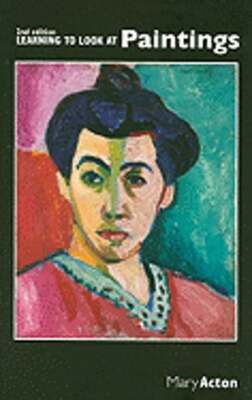 Learning to Look at Paintings by Mary Acton: New