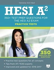 HESI A2 Practice Tests : 350+ Test Prep Questions for the HESI A2