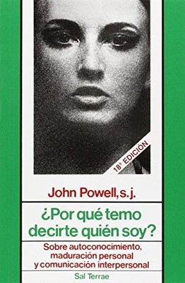 POR QUE TEMO DECIRTE QUIEN SOY SOBRE AUTOCONOCIMIENTO, By John Powell & Jose